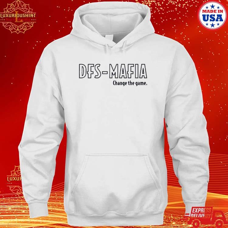 Official Dfs Mafia Change The Game Shirt hoodie