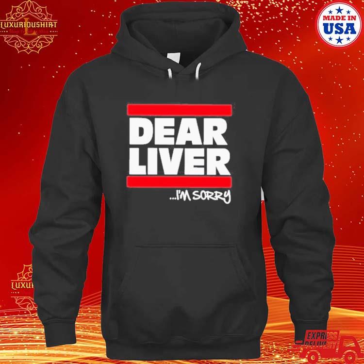 Official Forgiato Blow Dear Liver I’M Sorry Shirt hoodie