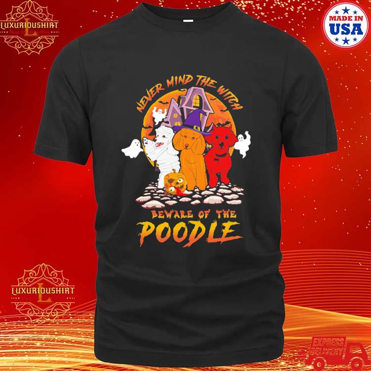 Official Halloween Dogs Never Mind The Witch Beware Of The Poodle Halloween T-shirt