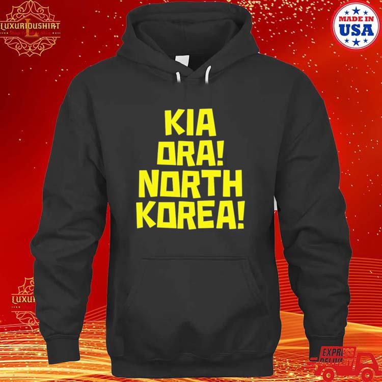 Official Kia Oras North Korea Shirt hoodie