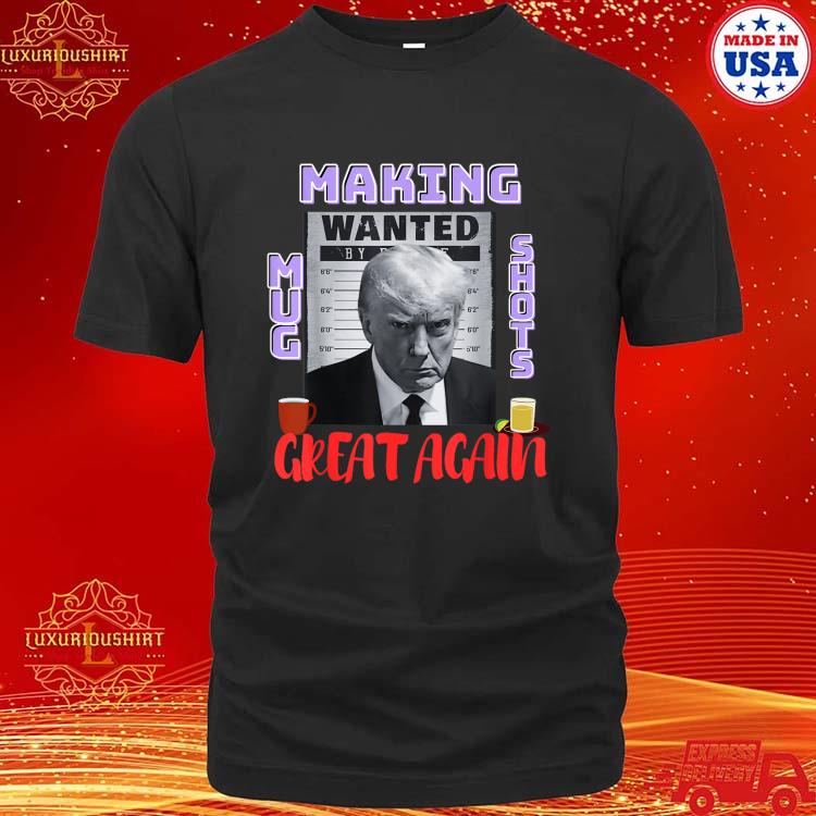Official Making Mugshots Great Again Trump 2024 Mugshot President T-Shirt