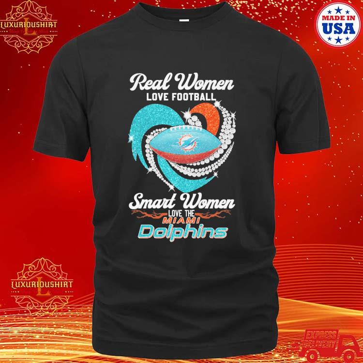 Real women love football smart women love the Miami Dolphins heart diamonds  shirt, hoodie, sweater, long sleeve and tank top