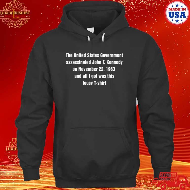 Official The United States Government Assassinated John F Kennedy On November 22 1963 Shirt hoodie