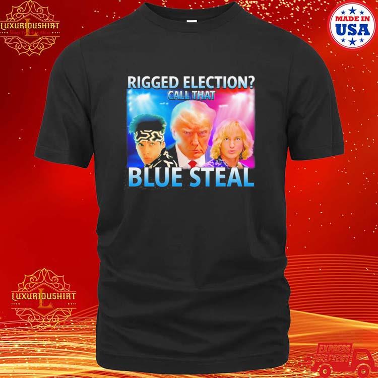 Official Vibehq Rigged Election Call That Blue Steal Shirt