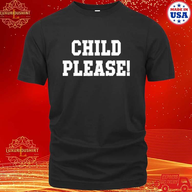 Official Andrew Whitworth Wearing Child Please Shirt, hoodie, sweater, long  sleeve and tank top