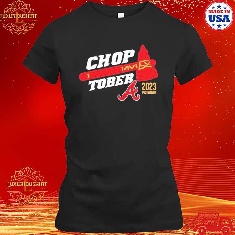 Atlanta Braves Chop Tober 2023 Postseason shirt, hoodie, sweater