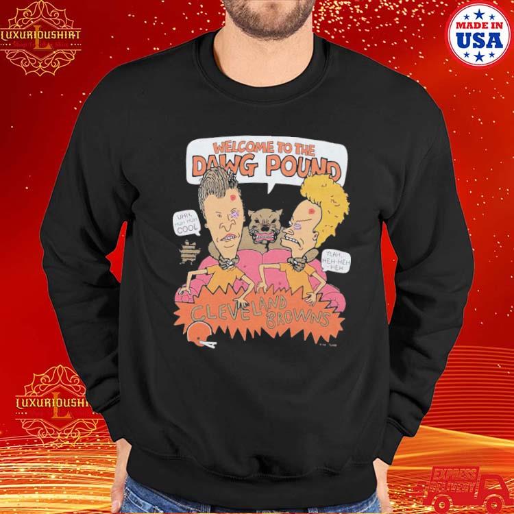 Beavis And Butthead X Cleveland Browns Welcome To The Dawg Pound T-Shirts,  hoodie, sweater, long sleeve and tank top