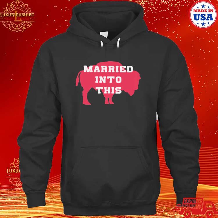 Official Buffalo Bills Married Into This T-shirt, hoodie, tank top