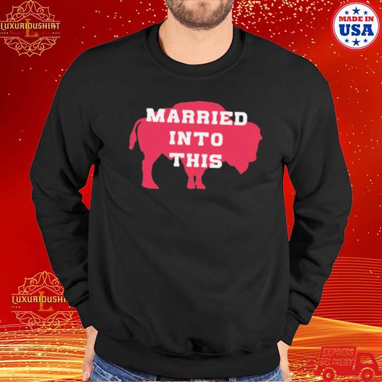 Official Buffalo Bills Married Into This T-shirt, hoodie, tank top, sweater  and long sleeve t-shirt