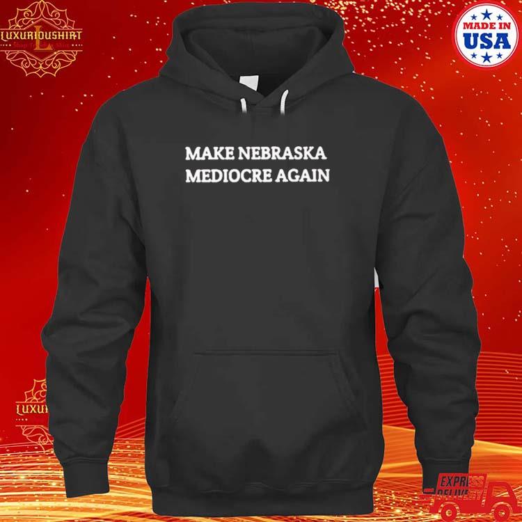 Official Dave Portnoy Make Nebraska Mediocre Again T-s hoodie