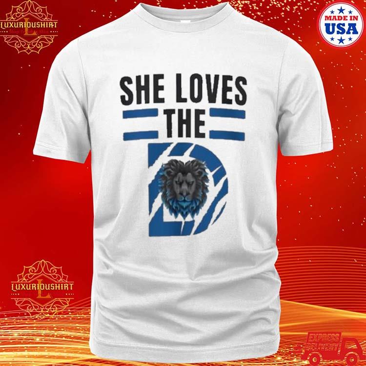 Detroit Lions Shirt Sweatshirt Hoodie She Loves The D Funny