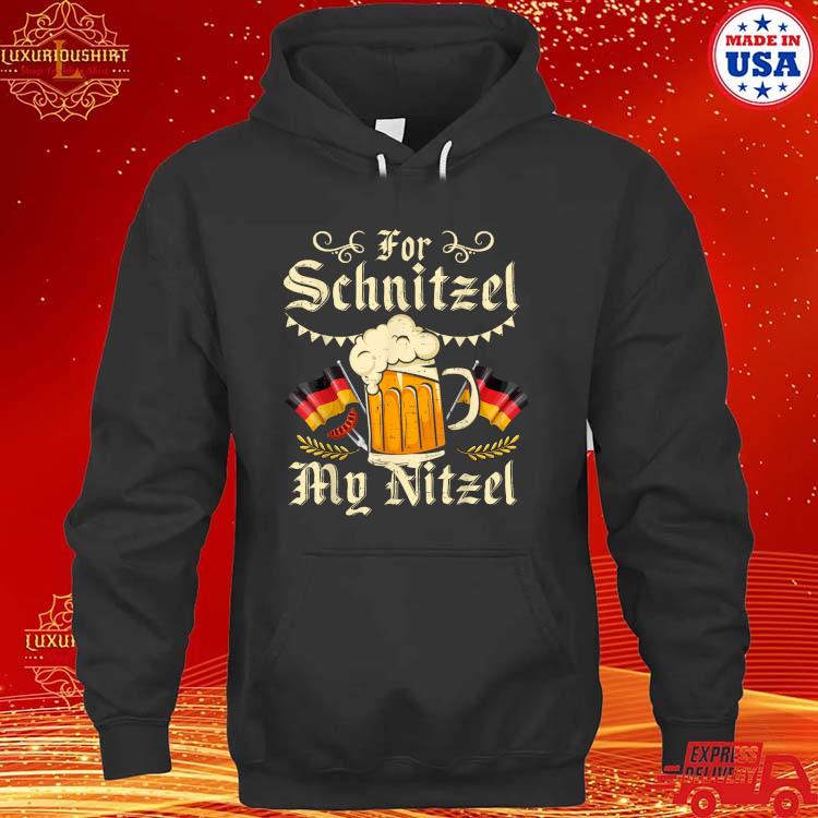 Official For Schnitzel My Nitzel Oktoberfest T-Shirt hoodie