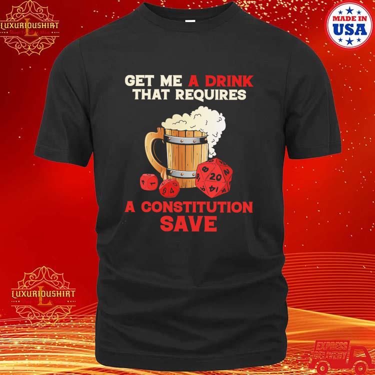 Official Get Me A Drink That Requires A Constitution Save Germany Beer 2023 T-shirt