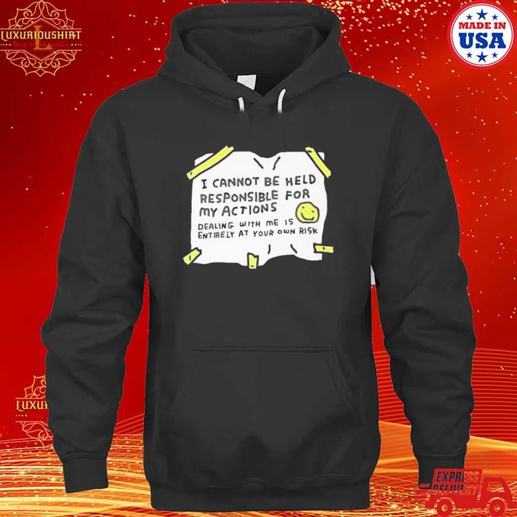 Official I Cannot Be Held Responsible For My Actions T-s hoodie