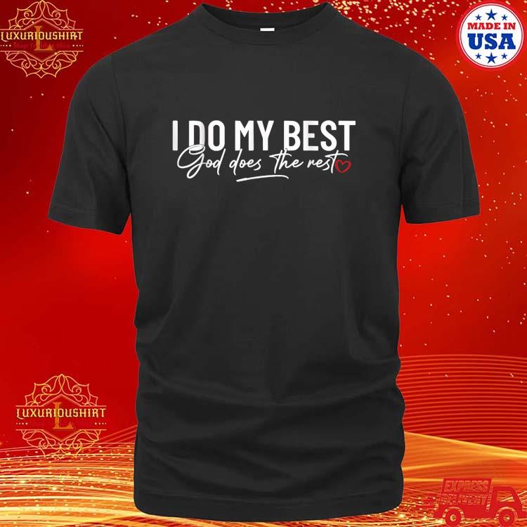 Official I Do My Best And God Does The Rest Christian T-Shirt