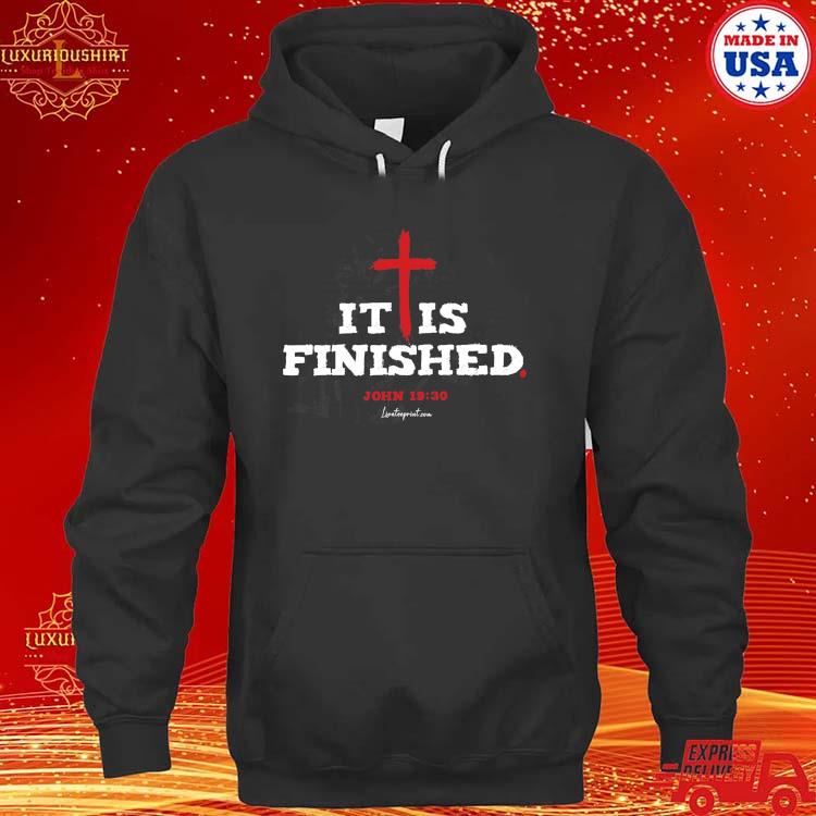 Official It Is Finished John 19 30 Lionteeprint.com Blood Cross T-s hoodie