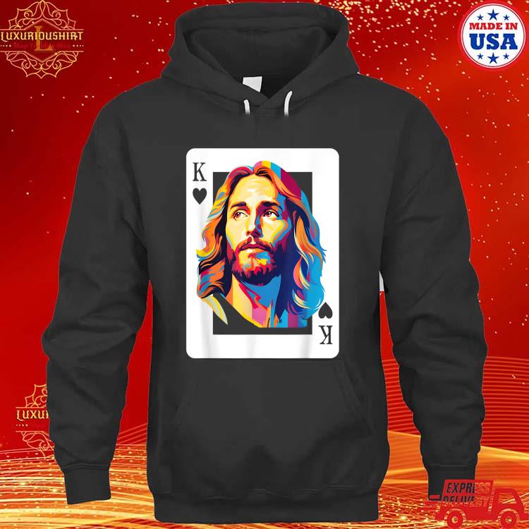 Official Jesus King Card Christian T-Shirt hoodie