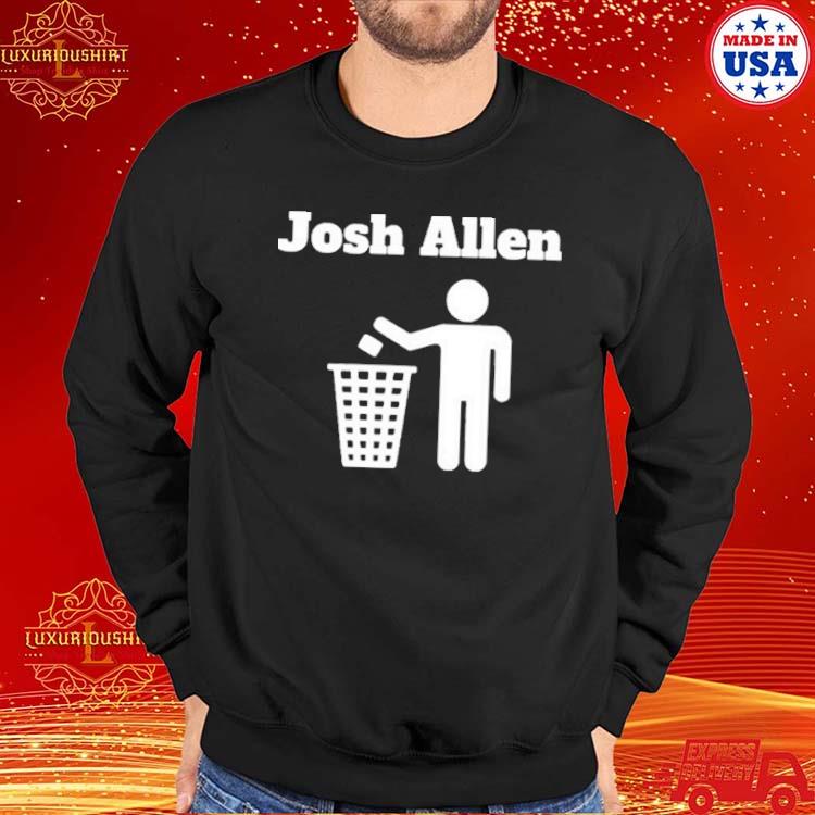 Josh Allen Trash T-Shirt, hoodie, sweater, long sleeve and tank top