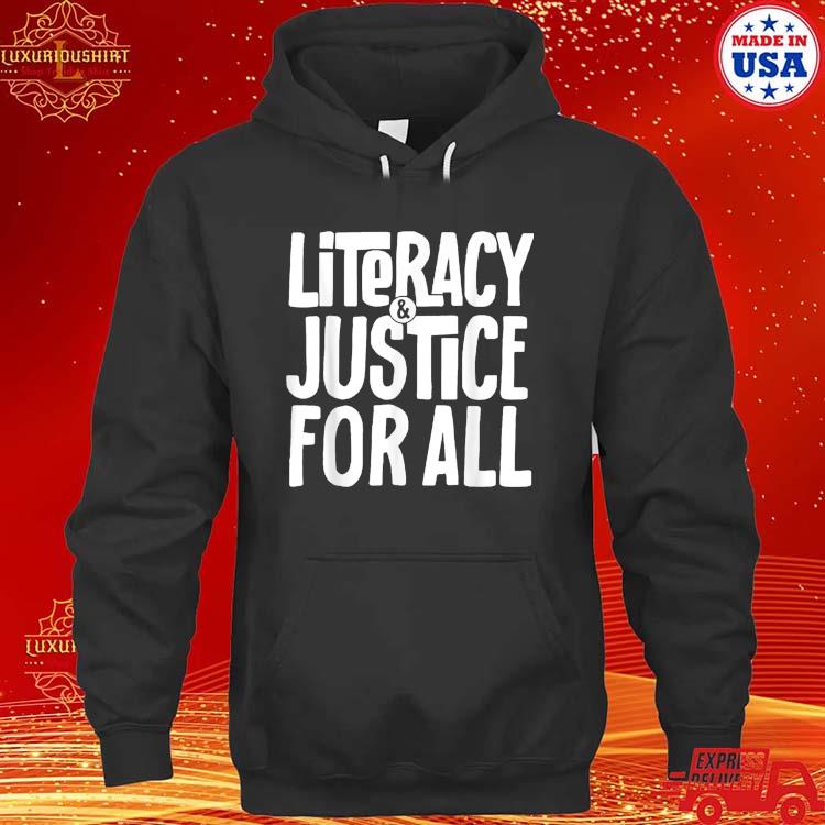 Official Literacy And Justice For All T-Shirt hoodie