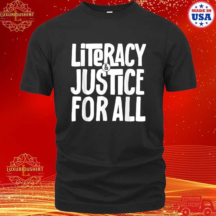 Official Literacy And Justice For All T-Shirt