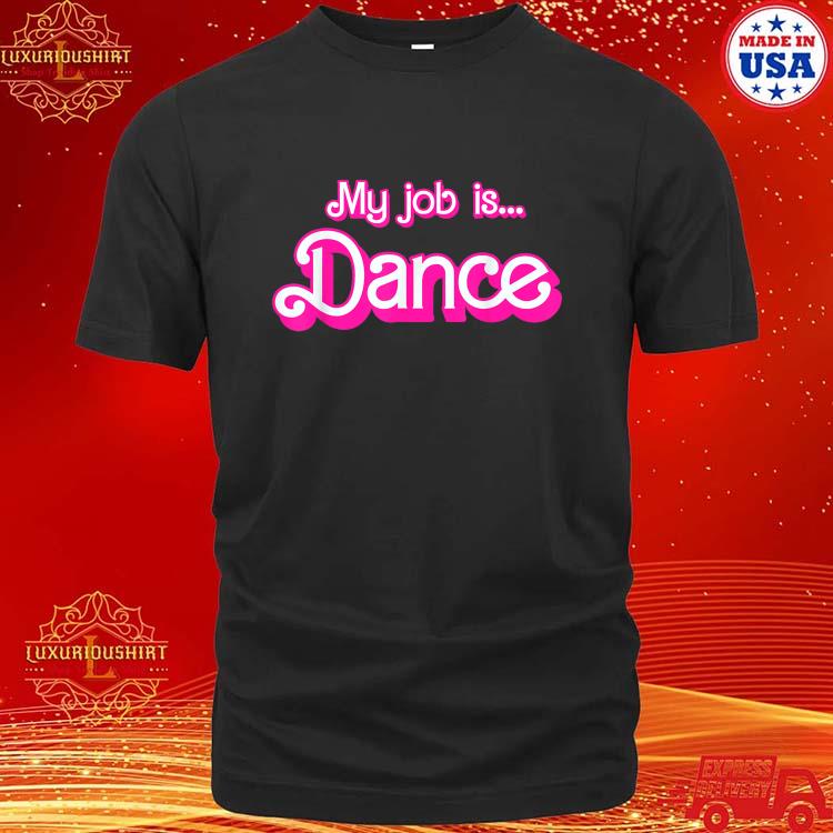 Official My Job Is Dance Pink T-Shirt