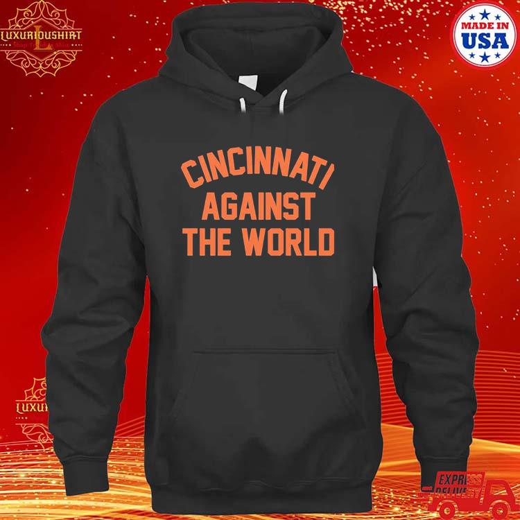 Official Ohio Cincinnati Against The World Shirt hoodie