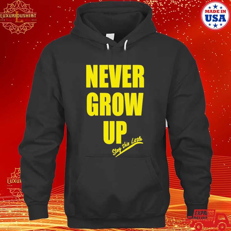 Official Paul South Trading Post 9 30 Never Grow Up Stay This Little Shirt hoodie