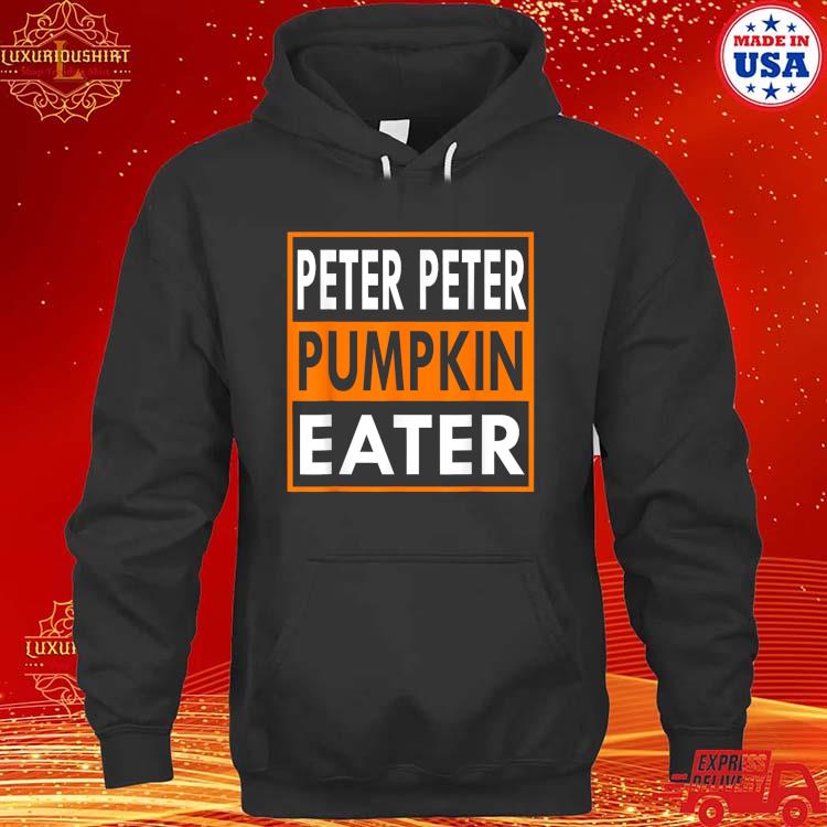 Official Peter Peter Pumpkin Eater For Couples Matching Halloween T-Shirt hoodie