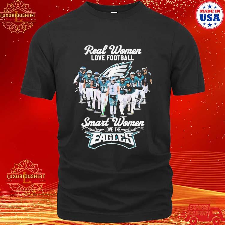 Real women love football smart women love the philadelphia eagles  signatures 2023 shirt, hoodie, sweater, long sleeve and tank top