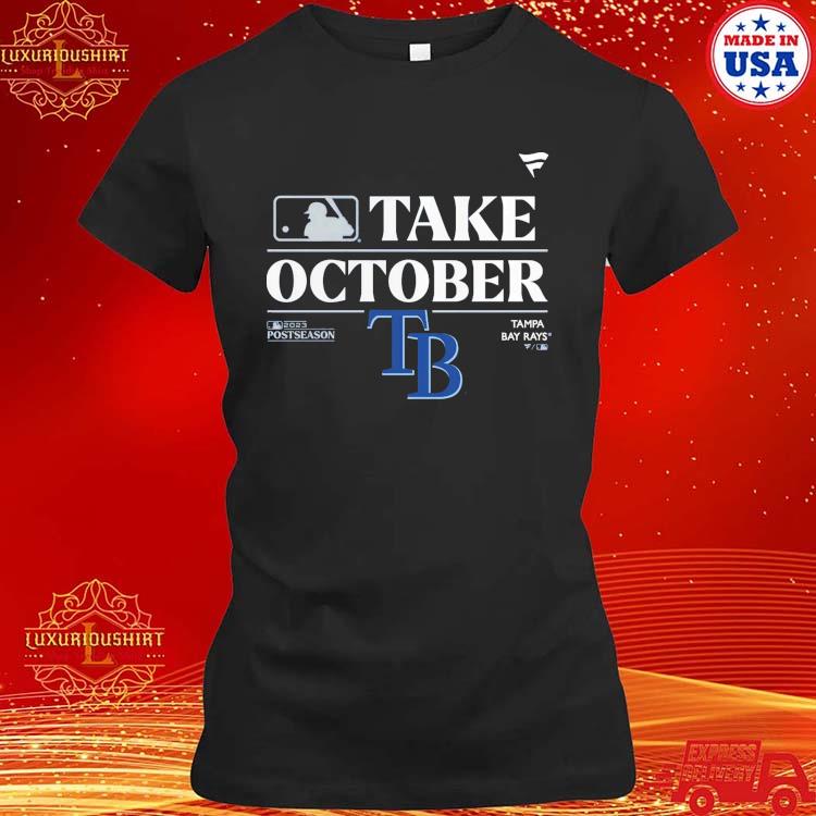 Tampa Bay Rays Take October 2023 Postseason Shirt