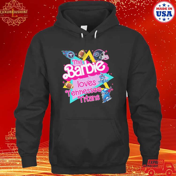 Best The Barbie Loves Nfl Tennessee Titans shirt, hoodie, sweater