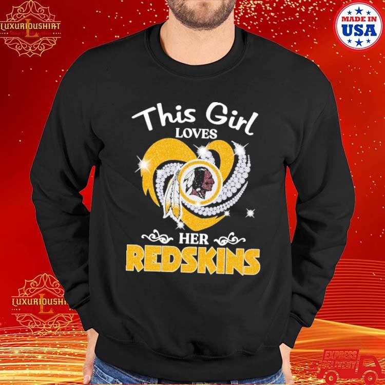 This girl love her Washington Redskins shirt, hoodie, sweater, long sleeve  and tank top