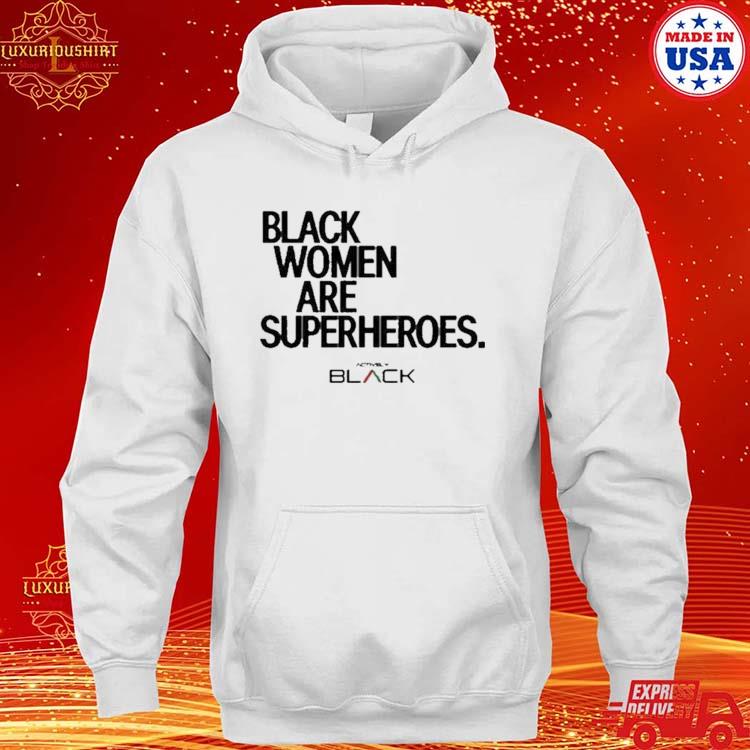 Official Trinity Whiteside Black Women Are Superheroes T-s hoodie