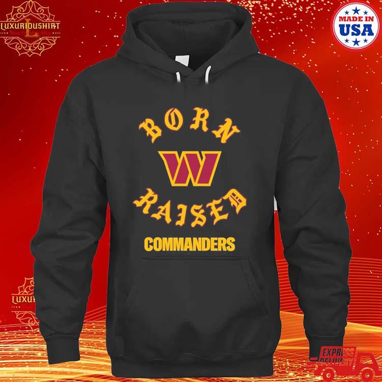 Official washington Commanders Born x Raised 2023 T-Shirt, hoodie