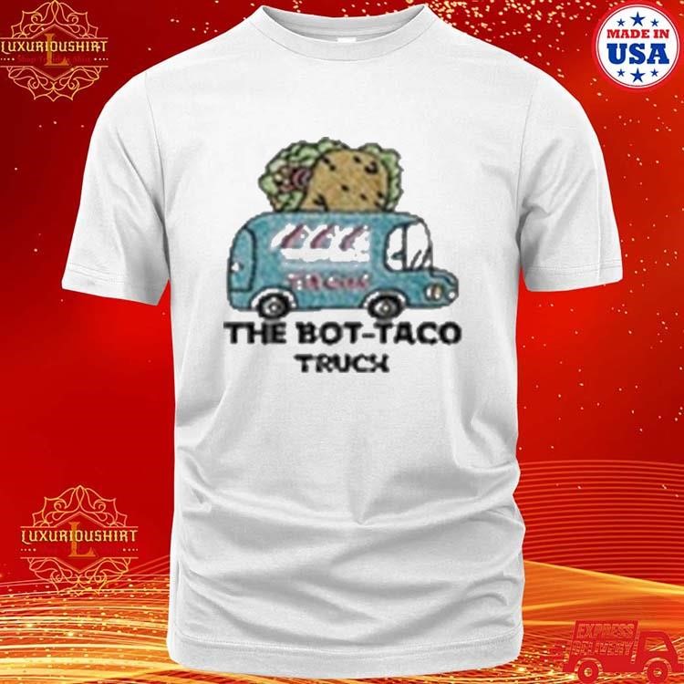 Official Bot-taco Truck I’m Here For The Tacos Shirt