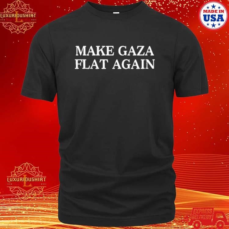 Official Make Gaza Flat Again T-shirt