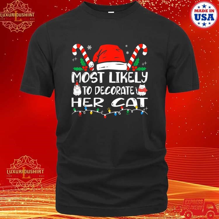 Official Most Likely To Decorate Her Cat Family Christmas Cat T-Shirt