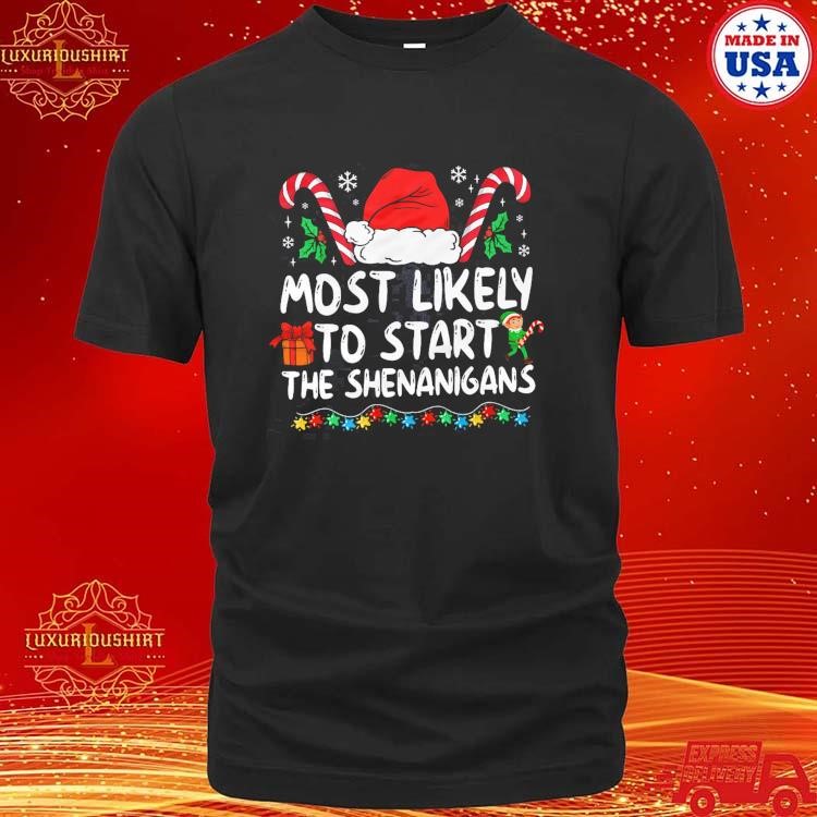 Official Most Likely To Start The Shenanigans Christmas Motifs 2023 T-shirt