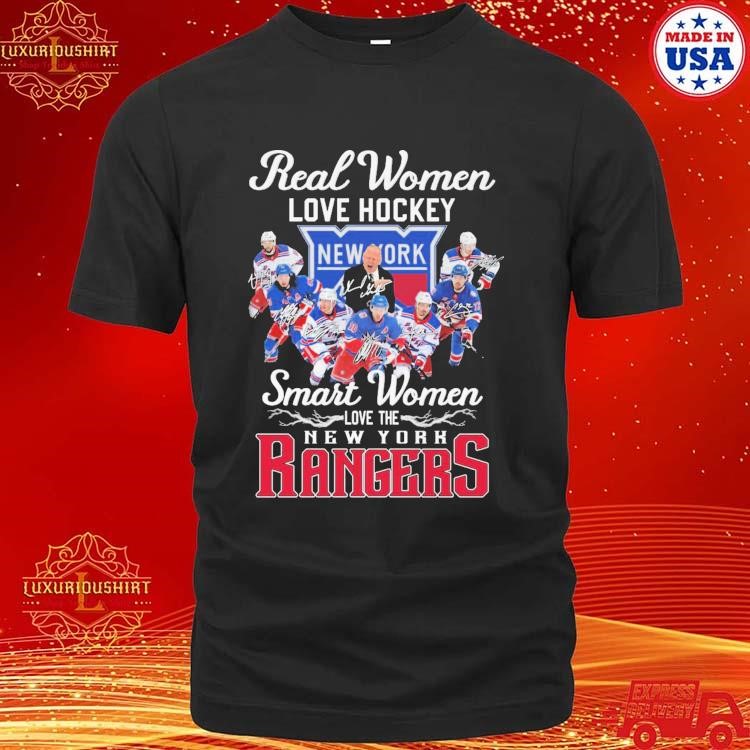 Official Real Women Love Hockey Smart Women Love The New York Rangers Team And Coach Signature T-shirt