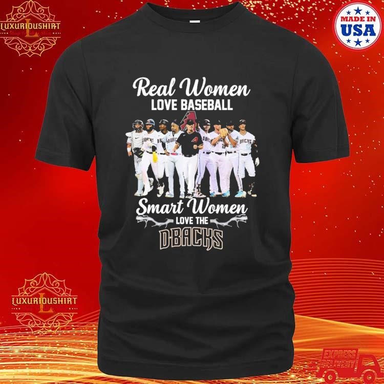 Real women love baseball smart women love the Arizona Diamondbacks shirt,  hoodie, sweater, long sleeve and tank top