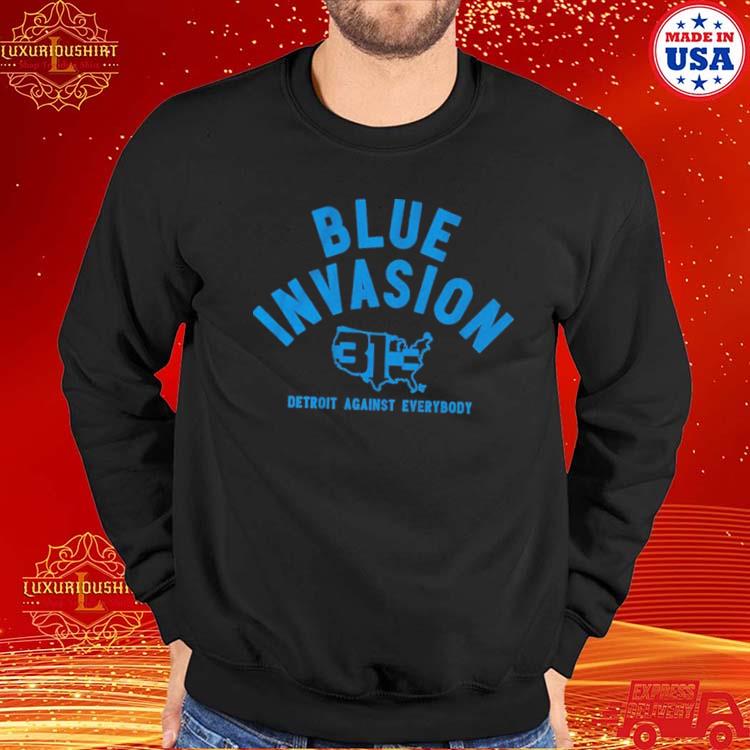 Blue Invasion 313 Detroit Lions Against Everybody T-Shirts, hoodie, sweater,  long sleeve and tank top