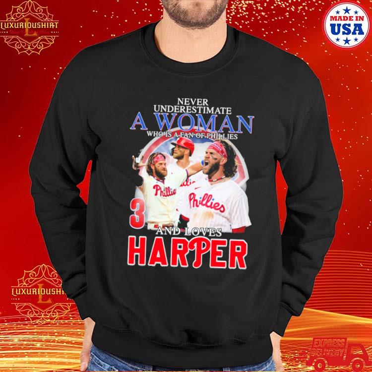 Official Never Underestimate A Woman Who Is A Fan Of Phillies And Loves  Harper Shirt - CraftedstylesCotton