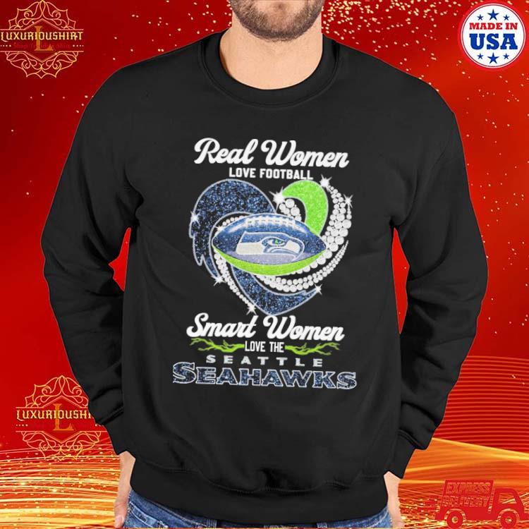 Heart Diamonds Real Women Love Football Smart Women Love The Seattle  Seahawks Shirt, hoodie, sweater, long sleeve and tank top