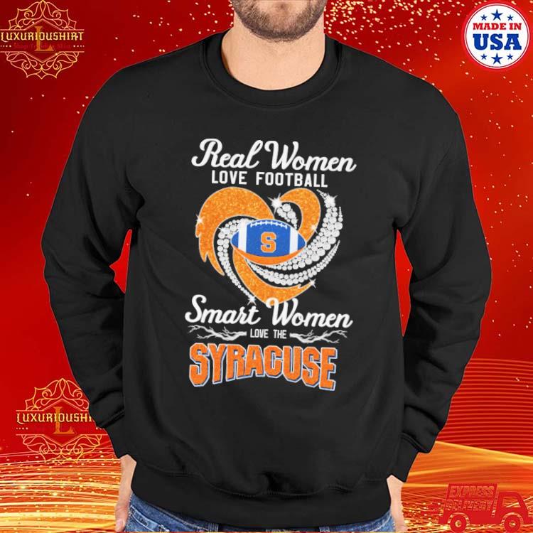 Real women love football smart women love the Syracuse shirt, hoodie,  sweater, long sleeve and tank top