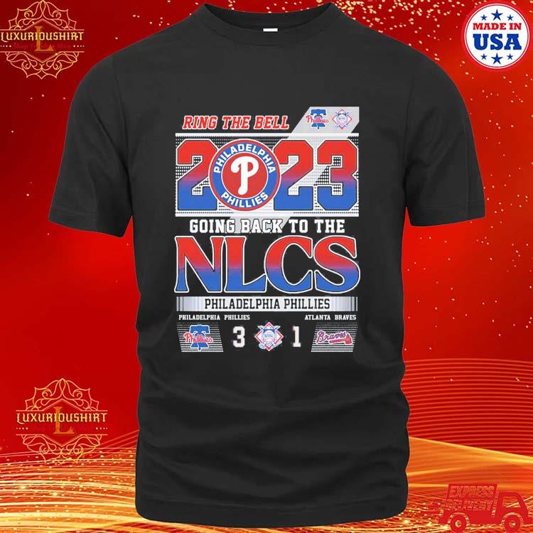 Ring The Bell 2023 Going Back To The NLCS Philadelphia Phillies 3 - 1  Atlanta Braves T-Shirt - Torunstyle