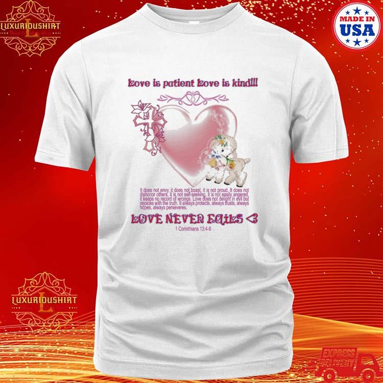 Love Is Patient Love Is Kind Love Never Fails Shirt
