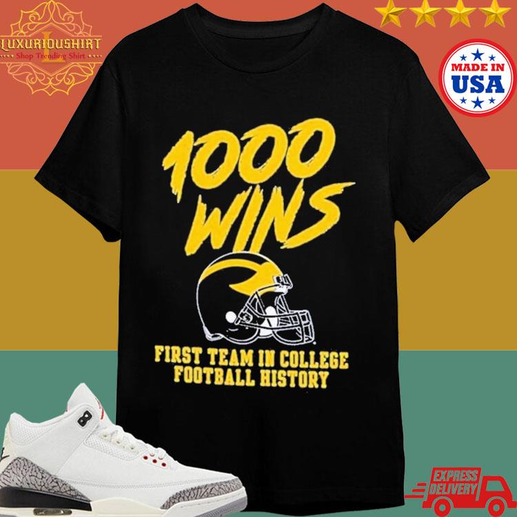 Official 1000 Wins Michigan Wolverines First Team In College Football History Shirt
