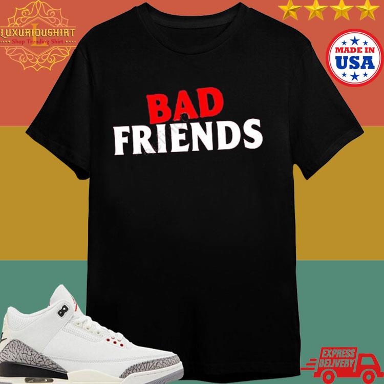 Official Bad Friends Shirt