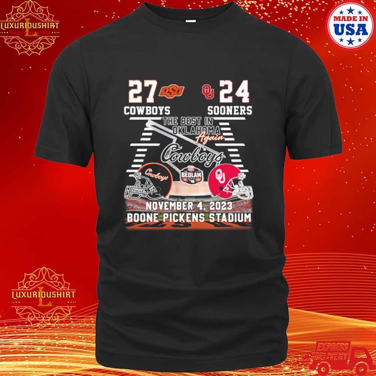 Official Cowboys 27 Vs Sooners 24 The Best In Oklahoma Again Cowboys November 4, 2023 Boone Pickens Stadium T-shirt