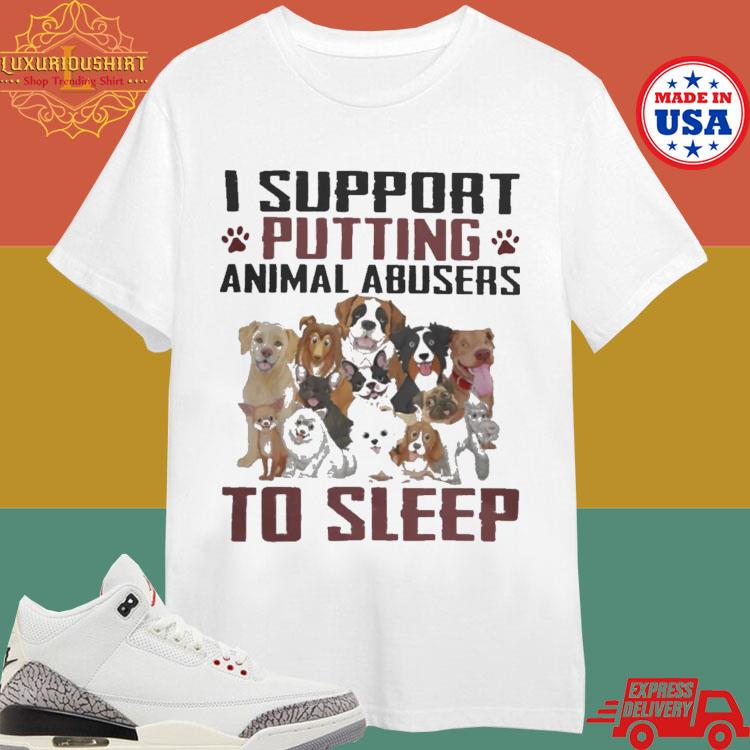 Official Cute Dogs Team I Support Putting Animal Abusers To Sleep 2024 T-shirt